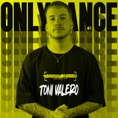 ONLYDANCE #1 || TONI VALERO