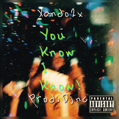 Xando2X - You Know I Know! (Prod.djnc)