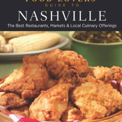 FREE PDF 🗸 Food Lovers' Guide to Nashville: The Best Restaurants, Markets & Local Cu