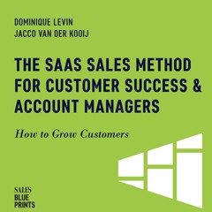 (READ) The SaaS Sales Method for Customer Success & Account Managers: How to Gro