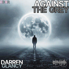 Darren Glancy - Against The Grey (Work In Progress)