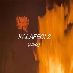 Dorcci - KALAFEGI 2 (slowed&Reverb)