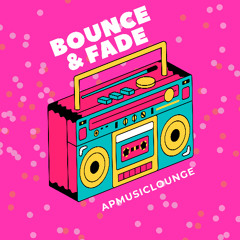 Bounce & Fade