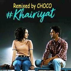 Khairiyat ||  Chhichhore || Remix By Choco(SACHIN ARORA)