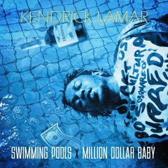 Kendrick Lamar - Swimming Pools x Million Dollar Baby (DJ Filthy Rich Blend)