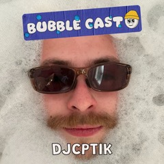 Dj CPtik - BubbleCast #1