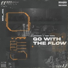 JANAWAY & Toby Ross - Go With The Flow - OUT NOW