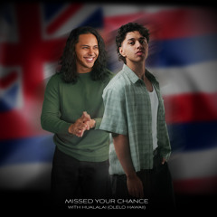Missed Your Chance (Hawaiian Version)