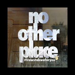 no other place...