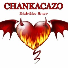 CHANKACAZO - Diabólico Amor (Versión estudio)