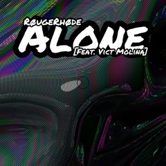 RøugeRhøde - ✯Alone✯ [Feat. Vict Molina]