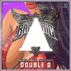 Barber & Major Conspiracy - Double D (Atlantic Edit)