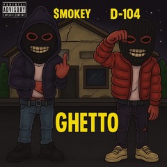 Ghetto (feat. D-104)