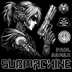 SAMAZ & padL - Submachine [Amen4Tekno]