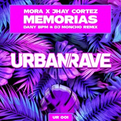 Mora x Jhay Cortez - MEMORIAS (Dany BPM x DJ Moncho Remix)