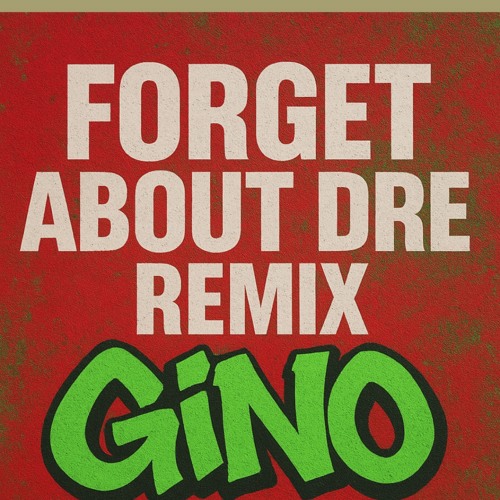 FORGET ABOUT DRE (REMIX)