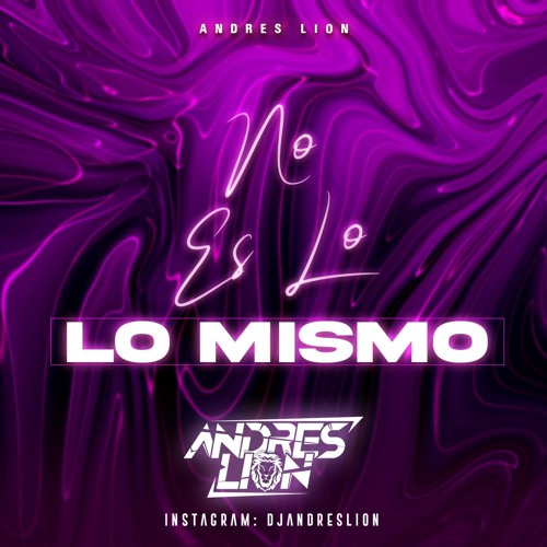Stream No Es Lo Mismo (Radio Edit) Andres Lion 2K24 by Dj Andres Lion