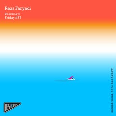 Beshknow Friday#37(Reza Faryadi)