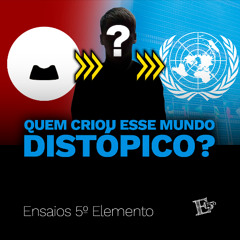 Quem Criou Esse Mundo DISTÓPICO?