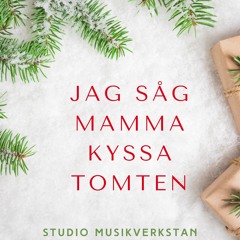 Jag såg mamma kyssa tomten