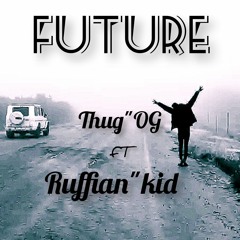 THUG OG-FUTURE ft RUFFIAN KID.mp3