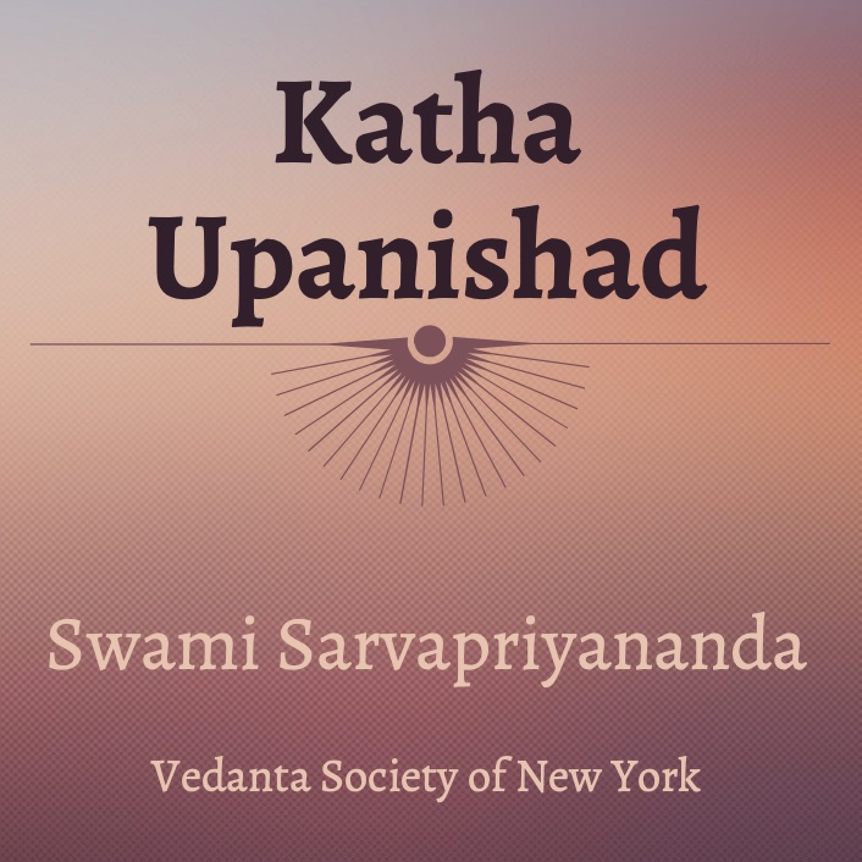 15. Katha Upanishad | Mantras 1.2.14 - 15 | Swami Sarvapriyananda