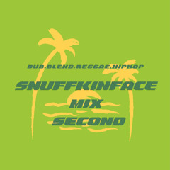 SNUFFKINFACE BLEND MIX SECOND