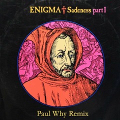 Enigma Sadeness Part 1 - Paul Why Remix
