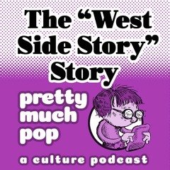 Pretty Much Pop #114: The "West Side Story" Story