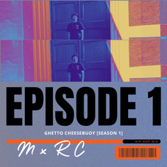 MxRC Presents: Ghetto CheeseBuoy S1:Ep1 Hip Hop Mix