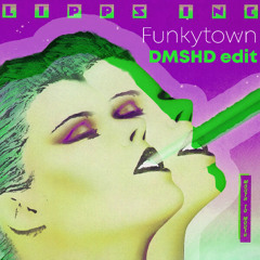 Lipps Inc. - Funky Town (DMSHD Edit) [FREE DL]