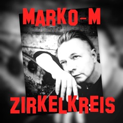 Marko-M - Zirkelkreis (Live)
