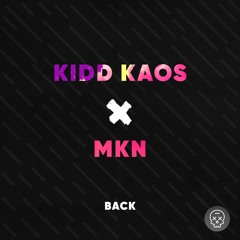 Kidd Kaos & MKN - Back (Original Mix)