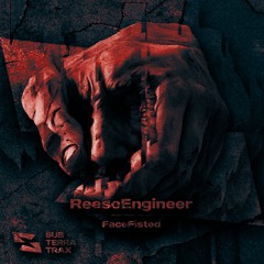 ReeseEngineer - FaceFisted [FREE DL]