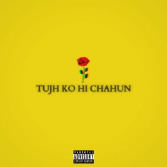 Tujh Ko Hi Chahun (NEW LOVE SONG 2021)