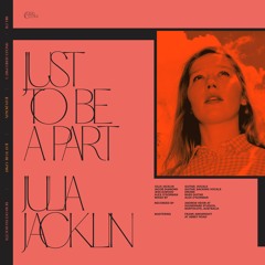 Julia Jacklin - Just To Be A Part (Bill Fay Cover)