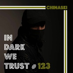 Chinaski - IN DARK WE TRUST #123