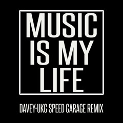 Music is my life (Davey-UKG Speed Garage Remix)Hit Buy for Free DL!!