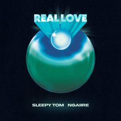 Real Love (feat. Ngaiire)