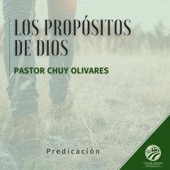 Chuy Olivares - Los propósitos de Dios