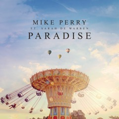 Mike Perry Feat. Sarah de Warren - Paradise