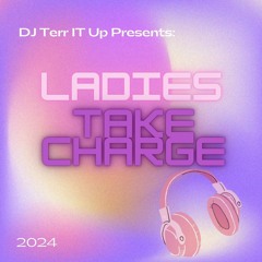 Ladies Take Charge by DJ Terr IT Up