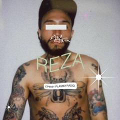 EP#021 🪱 Reza x Plasma Radio