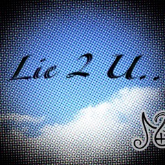 Lie 2 U
