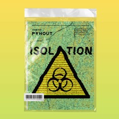 PYHOUT ISSUE 014 | ISOLATION