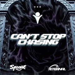 CAN'T STOP CHASING