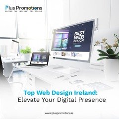 Top Web Design Ireland: Elevate Your Digital Presence