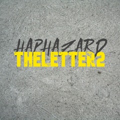 Haphazard - TheLetter2