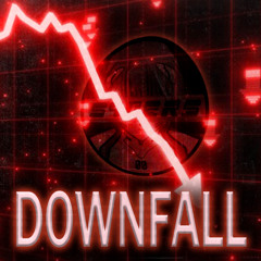 DOWNFALL... Ft. kuudly and touiller
