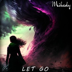 Milady - Let Go